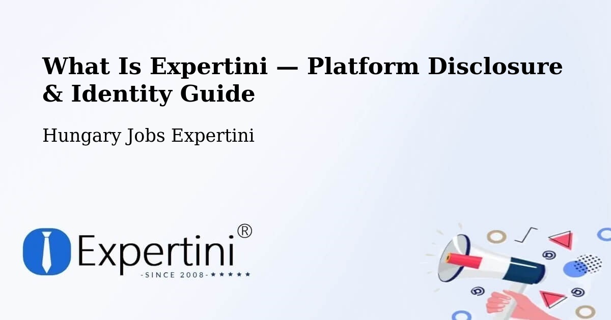 What Is Expertini — Platform Disclosure & Identity Guide – Hungary